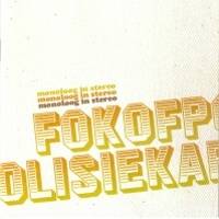 Fokofpolisiekar : Monoloog in Stereo